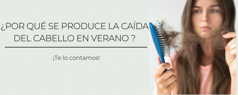 ¿Por qué se produce la caída del pelo en verano?