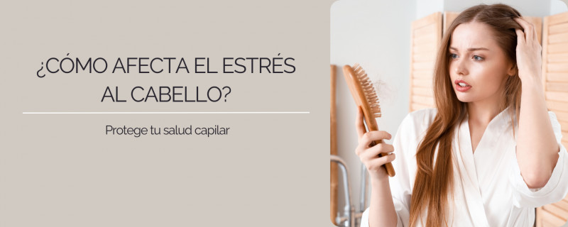 ¿Cómo afecta el estrés al cabello? Protege tu salud capilar