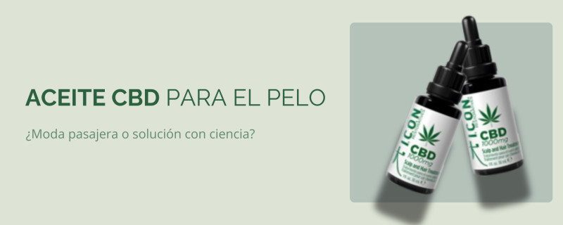Aceite CBD para el pelo: ¿moda pasajera o solución con ciencia?