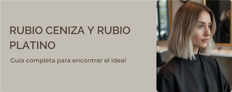 Rubio platino o rubio ceniza: cómo elegir el tono ideal para tu cabello